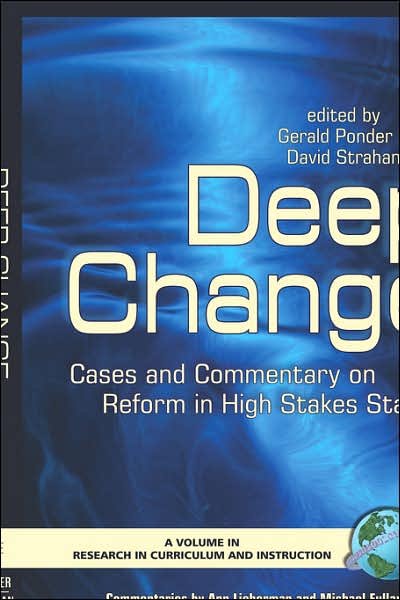 Cover for Gerald Ponder · Deep Change: Cases and Commentary on Schools and Programs of Successful Reform in High Stakes States - Research in Curriculum and Instruction (Innbunden bok) (2005)