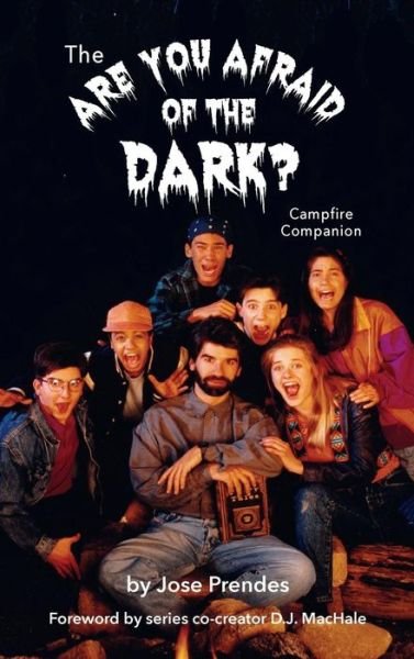 Cover for Jose Prendes · The Are You Afraid of the Dark Campfire Companion (hardback) (Gebundenes Buch) (2016)