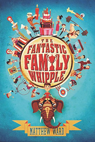 The Fantastic Family Whipple - Matthew Ward - Books - Razorbill - 9781595146908 - September 4, 2014