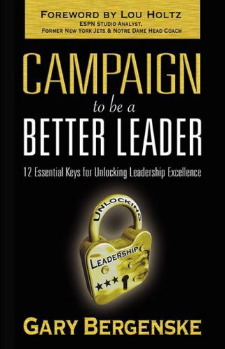 Cover for Gary Bergenske · Campaign to Be a Better Leader Hc (Hardcover Book) [1st edition] (2008)