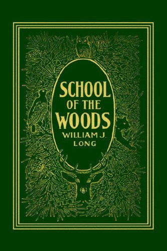 Cover for William J. Long · School of the Woods  (Yesterday's Classics) (Paperback Book) (2006)