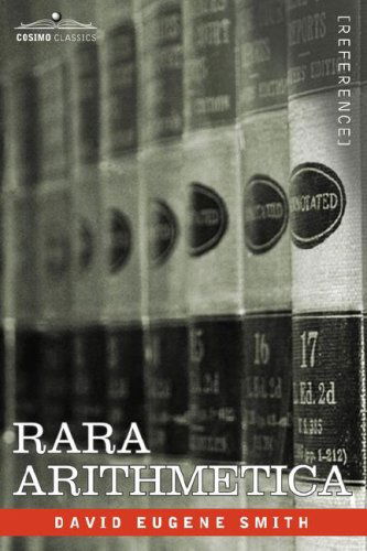 Cover for David Eugene Smith · Rara Arithmetica: a Catalogue of the Arithmetics Written Before the Year 1601 (Paperback Book) (2007)