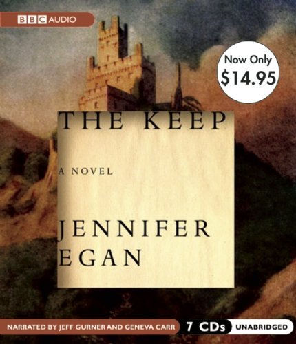 Cover for Jennifer Egan · The Keep (Hörbuch (CD)) [Unabridged edition] (2010)