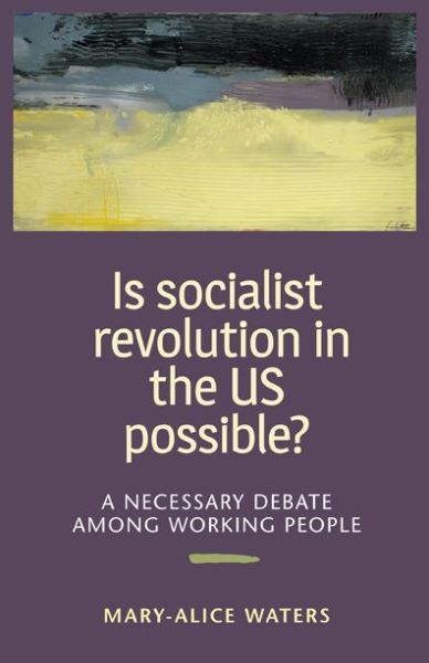 Cover for Mary-Alice Waters · Is Socialist Revolution in the Us Possible? (Paperback Book) (2016)