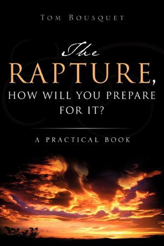 Cover for Tom Bousquet · The Rapture, How Will You Prepare for It? (Paperback Book) (2009)