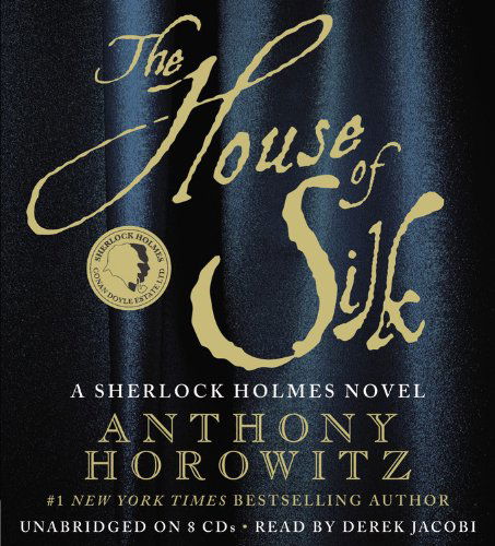 Cover for Anthony Horowitz · The House of Silk: a Sherlock Holmes Novel (Audiobook (CD)) [Unabridged edition] (2011)