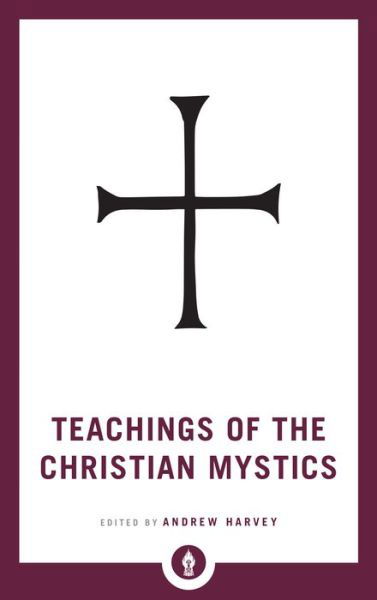 Cover for Andrew Harvey · Teachings of the Christian Mystics - Shambhala Pocket Library (Pocketbok) (2019)