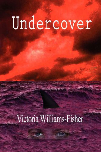 Cover for Victoria Williams-fisher · Undercover (Paperback Book) (2011)