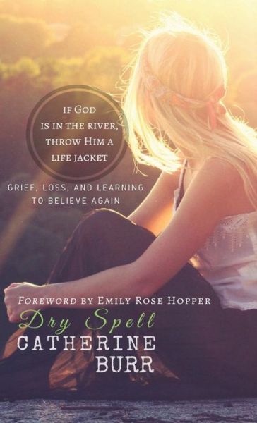 Cover for Catherine Burr · Dry Spell (Hardcover Book) (2017)