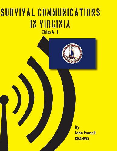 Survival Communications in Virginia: Cities a - L - John Parnell - Bøker - Tutor Turtle Press LLC - 9781625120908 - 4. november 2012