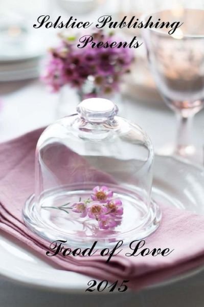 Cover for Solstice Publishing · The Food of Love (Paperback Book) (2015)