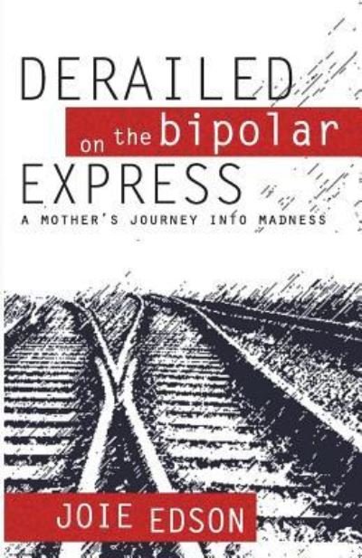 Cover for Joie Edson · Derailed on the Bipolar Express (Pocketbok) (2018)