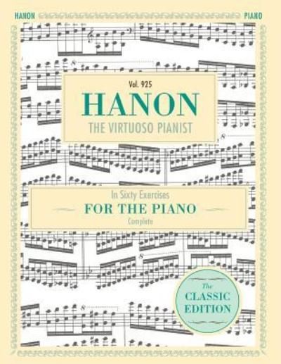 Cover for C L Hanon · Hanon: The Virtuoso Pianist in Sixty Exercises, Complete (Schirmer's Library of Musical Classics, Vol. 925) (Paperback Bog) [Reprint edition] (2016)