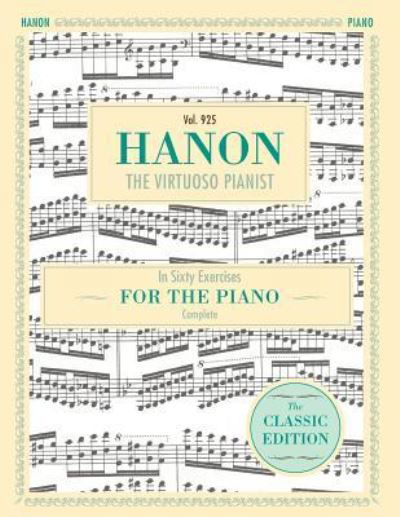 Cover for C L Hanon · Hanon: The Virtuoso Pianist in Sixty Exercises, Complete (Schirmer's Library of Musical Classics, Vol. 925) (Paperback Book) [Reprint edition] (2016)