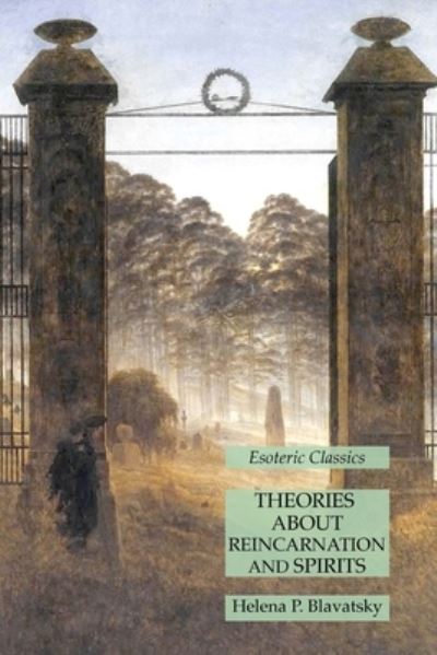 Cover for Helena P. Blavatsky · Theories about Reincarnation and Spirits (Book) (2021)