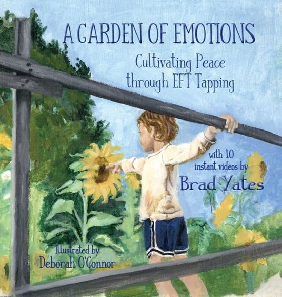 Cover for Brad Yates · A Garden of Emotions: Cultivating Peace through EFT Tapping (Hardcover Book) (2018)