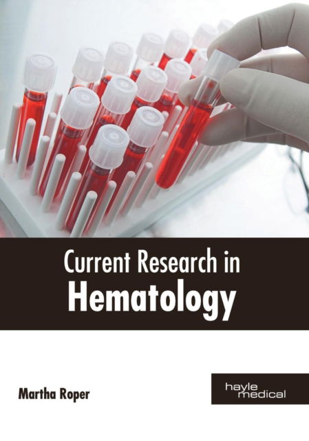 Cover for Martha Roper · Current Research in Hematology (Hardcover Book) (2018)