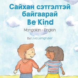 Cover for Livia Lemgruber · Be Kind (Mongolian-English) (Buch) (2023)