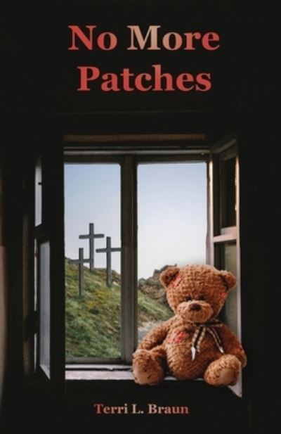 No More Patches - Terri L Braun - Books - Trilogy Christian Publishing - 9781637691908 - May 27, 2021