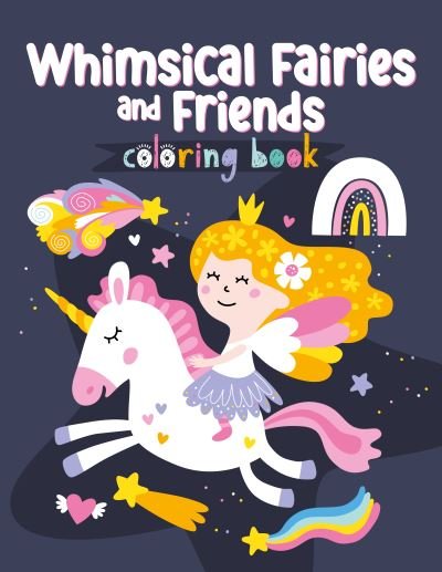 Whimsical Fairies Coloring Book - Clorophyl Editions - Książki - Fox Chapel Publishing - 9781641241908 - 19 kwietnia 2022