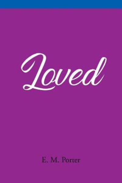 Cover for E M Porter · Loved (Paperback Book) (2017)