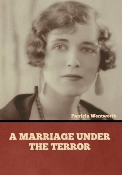 Cover for Patricia Wentworth · A Marriage under the Terror (Gebundenes Buch) (2021)