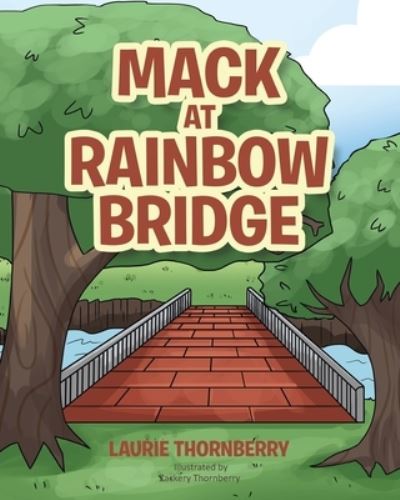 Cover for Laurie Thornberry · Mack at Rainbow Bridge (Paperback Book) (2020)