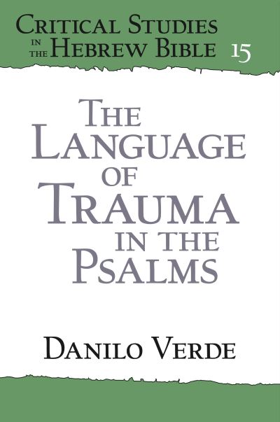 Danilo Verde · The Language of Trauma in the Psalms - Critical Studies in the Hebrew Bible (Hardcover Book) (2024)