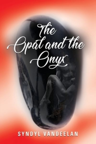 Cover for Syndyl Vandeelan · The Opal and the Onyx (Paperback Book) (2021)