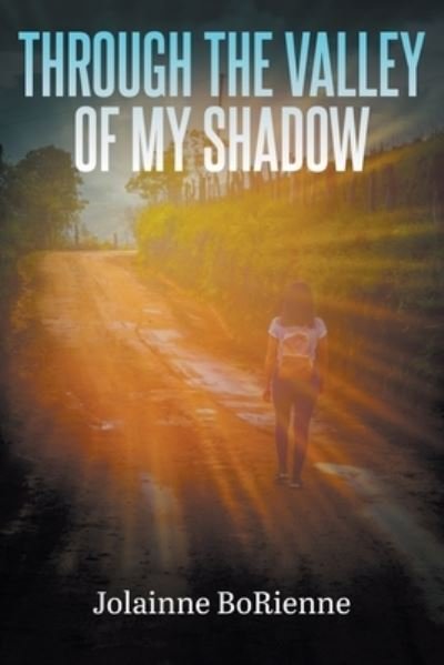 Cover for Jolainne Borienne · Through the Valley of My Shadow (Taschenbuch) (2021)