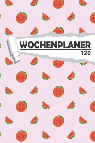 Cover for Aw Media · Wochenplaner Wassermelonen (Taschenbuch) (2020)