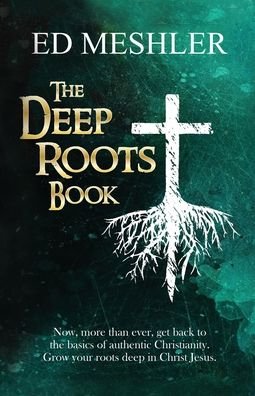 Cover for Ed Meshler · The Deep Roots Book (Paperback Book) (2021)