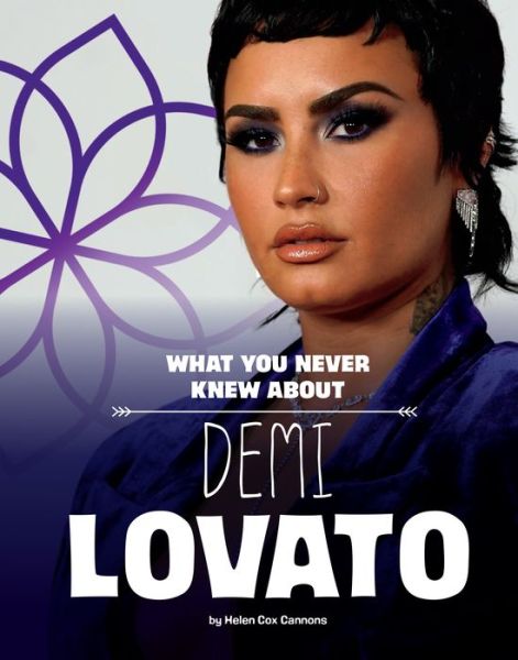 Cover for Helen Cox Cannons · What You Never Knew about Demi Lovato (Hardcover Book) (2022)