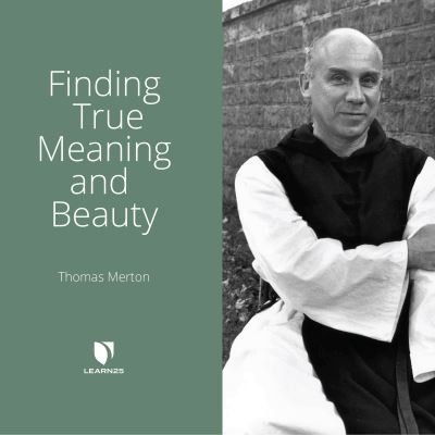 Finding True Meaning and Beauty - Thomas Merton - Music - Learn25 - 9781666538908 - January 25, 2022