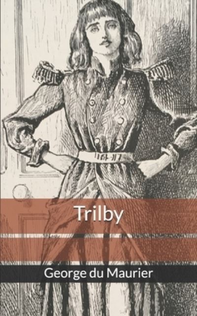 Trilby - George du Maurier - Książki - Independently Published - 9781676636908 - 25 grudnia 2019