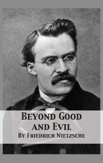 Cover for Friedrich Wilhelm Nietzsche · Beyond Good and Evil: Prelude to a Philosophy of the Future (Inbunden Bok) (1901)