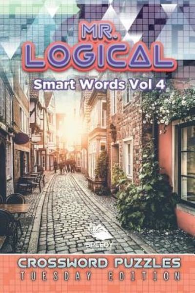 Cover for Speedy Publishing Llc · Mr. Logical Smart Words Vol 4 (Paperback Book) (2015)