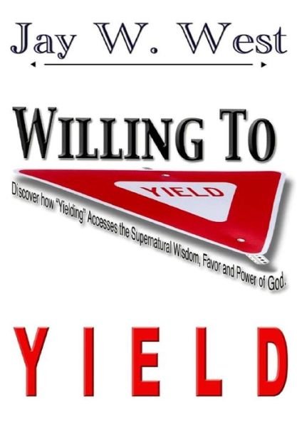Cover for Jay W West · Willing to Yield (Hardcover bog) (2019)