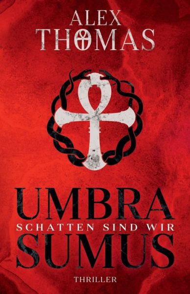 Umbra Sumus - Schatten sind wir - Alex Thomas - Books - Independently Published - 9781694894908 - November 17, 2019