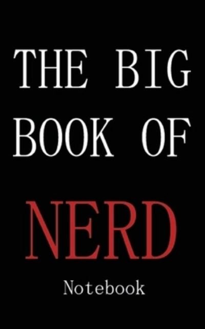 The Big Book of Nerd - Epic Notebooks - Boeken - Independently Published - 9781710934908 - 23 november 2019