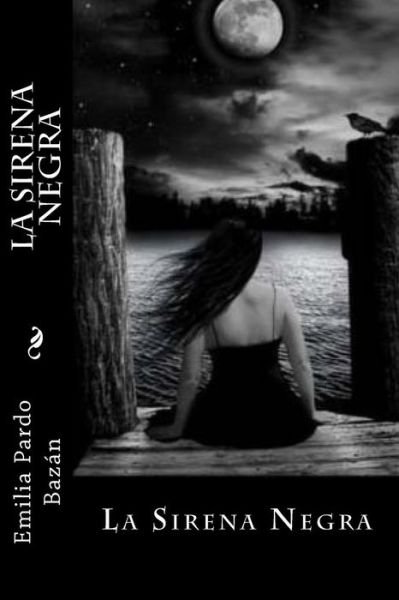 Cover for Emilia Pardo Bazan · La Sirena Negra (Paperback Book) (2018)