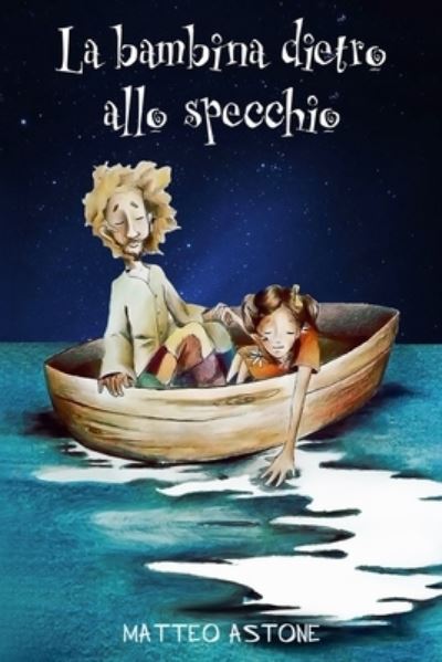 Cover for Matteo Astone · La bambina dietro allo specchio (Paperback Book) (2018)