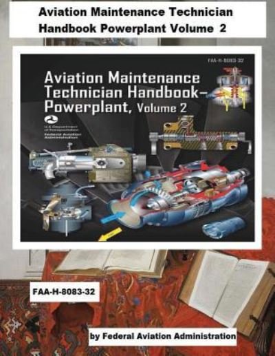 Cover for Federal Aviation Administration · Aviation Maintenance Technician Handbook-Powerplant - Volume 2 (Faa-H-8083-32) (Paperback Book) (2018)