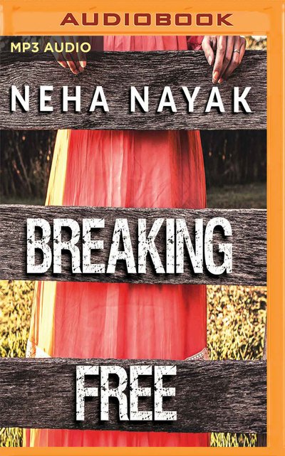 Cover for Neha Nayak · Breaking Free (Lydbok (CD)) (2019)