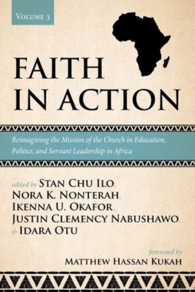 Cover for Stan Chu Ilo · Faith in Action, Volume 3 : Reimagining the Mission of the Church in Education, Politics, and Servant Leadership in Africa (Taschenbuch) (2020)