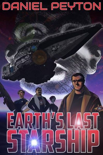 Cover for Daniel Peyton · Earth's Last Starship (Pocketbok) (2018)