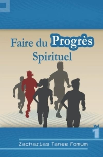 Cover for Zacharias Tanee Fomum · Faire du Progrès Spirituel (Paperback Book) (2018)