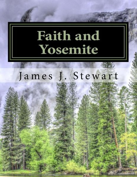 Cover for James J. Stewart · Faith and Yosemite (Paperback Book) (2018)