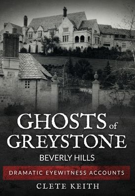 Cover for Clete Keith · Ghosts of Greystone - Beverly Hills (Innbunden bok) (2020)