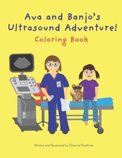 Cover for Orianne Pearlman · Ava and Banjo's Ultrasound Adventure! Coloring Book (Taschenbuch) (2020)